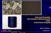 Mihai A. Vasilache mv@scalinc.com Fast and Economic Gas Isotherm Measurements using Small Shale Samples SCAL, Inc. SPECIAL CORE ANALYSIS LABORATORIES,