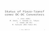 Y. Unno, 2009/2/241 Status of Piezo-Transformer DC-DC Converters Y. Unno (KEK) M. Imori, Y. Kanada (U. Tokyo) S. Imada (NF KK) M. Katsuno (NEC-Tokin KK)