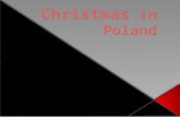 Christmas is the best time of year. In Poland, Christmas is celebrated in a very special way. People begin to think about Christmas and prepare carefully.