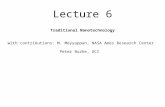 Traditional Nanotechnology Lecture 6 with contributions: M. Meyyappan, NASA Ames Research Center Peter Burke, UCI.