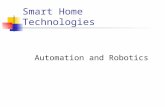 Smart Home Technologies Automation and Robotics. Motivation Intelligent Environments are aimed at improving the inhabitants’ experience and task performance.
