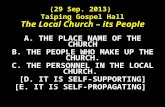 (29 Sep. 2013) Taiping Gospel Hall The Local Church – its People A. THE PLACE NAME OF THE CHURCH B. THE PEOPLE WHO MAKE UP THE CHURCH. C. THE PERSONNEL.