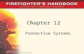Chapter 12 Protective Systems. Introduction Protective systems help guard lives and property Detection systems detect presence of fire and alert occupants.