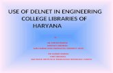 USE OF DELNET IN ENGINEERING COLLEGE LIBRARIES OF HARYANA by DR. CHETAN SHARMA ASSISTANT LIBRARIAN, GURU GOBIND SINGH INDPRASTHA UNIVERSITY, DELHI MR.
