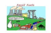 Fossil Fuels. What are Fossil Fuels Fossil fuels are formed by natural processes such as anaerobic decomposition of buried dead organisms. Fossil fuels.
