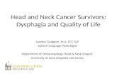 Head and Neck Cancer Survivors: Dysphagia and Quality of Life Jocelen Gudgeon, M.A. CCC-SLP Speech-Language Pathologist Department of Otolaryngology-Head.