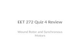 EET 272 Quiz 4 Review Wound Rotor and Synchronous Motors.