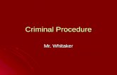 Criminal Procedure Mr. Whitaker. Vocabulary Arrest—to take into custody a person suspected of criminal activity. Arrest—to take into custody a person.