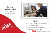 Boston University College of Engineering LEAP (Late Entry Accelerated Program) Information Session September 26, 2013.