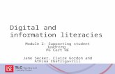 Digital and information literacies Module 2: Supporting student learning PG Cert HE Jane Secker, Claire Gordon and Athina Chatzigavriil.