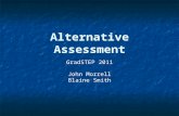 Alternative Assessment GradSTEP 2011 John Morrell Blaine Smith.