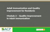 Adult Immunization and Quality Improvement for Residents Module 2 – Quality Improvement in Adult Immunization.