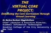 March 20, 2001 NERCOMP THE VIRTUAL CORE PROJECT: E nhancing the Core Curriculum Through Virtual Learning Dr. Barbra Buckner Higginbotham Chief Librarian.