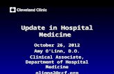 Update in Hospital Medicine October 26, 2012 Amy O’Linn, D.O. Clinical Associate, Department of Hospital Medicine olinna2@ccf.org.