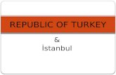 & İ stanbul REPUBLIC OF TURKEY. ATATURK FOUNDED THE REPUBLIC OF TURKEY IN 1923 MUSTAFA KEMAL ATATURK (1881-1938)