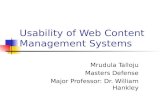 Usability of Web Content Management Systems Mrudula Talloju Masters Defense Major Professor: Dr. William Hankley.