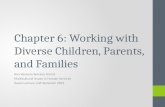 Chapter 6: Working with Diverse Children, Parents, and Families Ana Vanessa Serrano García Multicultural Issues in Human Services Guest Lecture, Fall Semester.