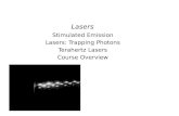 Lasers Stimulated Emission Lasers: Trapping Photons Terahertz Lasers Course Overview.