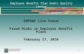 Employee Benefit Plan Audit Quality Center EBPAQC Live Forum Fraud Risks in Employee Benefit Plans February 17, 2010 1.