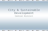 City & Sustainable Development Central District. Central District = CBD Land use characteristics of CBD Mainly commercial land use / absence of industrial.
