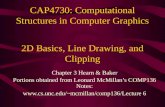 CAP4730: Computational Structures in Computer Graphics Chapter 3 Hearn & Baker Portions obtained from Leonard McMillan’s COMP136 Notes: mcmillan/comp136/Lecture.