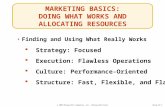 © 2006 McGraw-Hill Companies, Inc., McGraw-Hill/IrwinSlide 22-7 MARKETING BASICS: DOING WHAT WORKS AND ALLOCATING RESOURCES Finding and Using What Really.