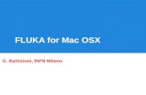FLUKA for Mac OSX G. Battistoni, INFN Milano. System tested Mac OS X Yosemite (now 10.10.3) 64-bit fink as manager for software installation gcc 4.9.2-1002,