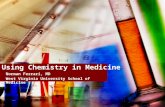 Using Chemistry in Medicine Norman Ferrari, MD West Virginia University School of Medicine.