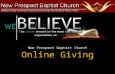 New Prospect Baptist Church Online Giving. F IRST TIME LOGGING IN ? S ELECT TO CREATE YOUR ACCOUNT I F YOU HAVE PREVIOUSLY CREATED AN ACCOUNT – ENTER.