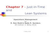 © Wiley 20101 Chapter 7 – Just-in-Time and Lean Systems Operations Management by R. Dan Reid & Nada R. Sanders 4th Edition © Wiley 2010.