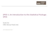 SPSS 1: An Introduction to the Statistical Package SPSS Suzie Cro MRC Clinical Trials Unit.
