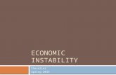 ECONOMIC INSTABILITY Chevalier Spring 2015. Economic Instability  There are four (4) major causes of economic instability in the American economy.