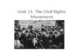Unit 11: The Civil Rights Movement. Civil Rights The rights that belong to “all persons” in the Constitution and Bill of Rights – Freedoms of speech,