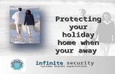 Protecting your holiday home when your away infinite infinite security Systems beyond expectations.
