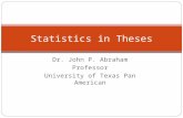 Dr. John P. Abraham Professor University of Texas Pan American Statistics in Theses.