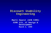 Discount Usability Engineering Marti Hearst (UCB SIMS) SIMS 213, UI Design & Development March 2, 1999.