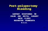 Post-polypectomy Bleeding SANTHAT NIVATVONGS MD COLON AND RECTAL SURGERY MAYO CLINIC ROCHESTER MINNESOTA U.S.A.