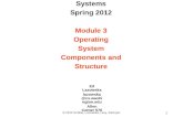 CSE 451: Operating Systems Spring 2012 Module 3 Operating System Components and Structure Ed Lazowska lazowska@cs.washington.edu Allen Center 570 © 2012.