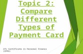 Topic 2: Compare Different Types of Payment Card ifs Certificate in Personal Finance (CPF5)