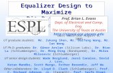 Equalizer Design to Maximize Bit Rate in ADSL Transceivers Prof. Brian L. Evans Dept. of Electrical and Comp. Eng. The University of Texas at Austin .