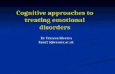 Dr. Frances Meeten fmm21@sussex.ac.uk Cognitive approaches to treating emotional disorders.