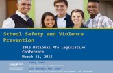 School Safety and Violence Prevention 2015 National PTA Legislative Conference March 11, 2015 Kathy Cowan NASP Director of Communications Eric Rossen,