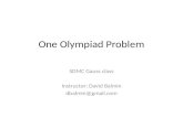 One Olympiad Problem SDMC Gauss class Instructor: David Balmin dbalmin@gmail.com.