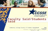 Faculty Said/Students Said Community College Survey of Student Engagement 2005 Findings Presenters: LaSylvia Pugh & Pamela G. Senegal – February 17, 2006.