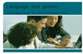 Language and gender Introduction to sociolinguistics.