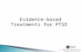 8/7/20151 1 Evidence-based Treatments for PTSD. 8/7/20152 2 Natural Resiliency and recovery Natural recovery occurs when survivors process through intrusions,