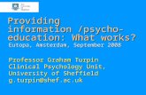 Providing information /psycho- education: What works? Eutopa, Amsterdam, September 2008 Professor Graham Turpin Clinical Psychology Unit, University of.