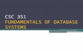 CSC 351 FUNDAMENTALS OF DATABASE SYSTEMS. TEXT AND COURSE MATERIAL MAIN TEXT: Fundamentals of Database Systems, 6/e by Ramez Elmasri and Shamkant B. Navathe.