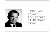 1968 and beyond: The return of Richard Nixon. A brief review of his political career....  Congressman: 1946-1950, Senator: 1950-1952, Eisenhower’s Vice.