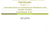 1 CISE-301: Numerical Methods Topic 1: Introduction to Numerical Methods and Taylor Series Lectures 1-4: KFUPM.